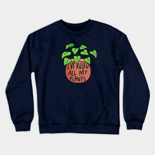 funny plants quote Crewneck Sweatshirt